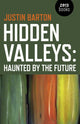 Book cover of: Hidden Valleys: Haunted by the Future. By: Justin Barton