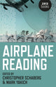 Book cover of: Airplane Reading. By: Christopher Schaberg & Mark Yakich