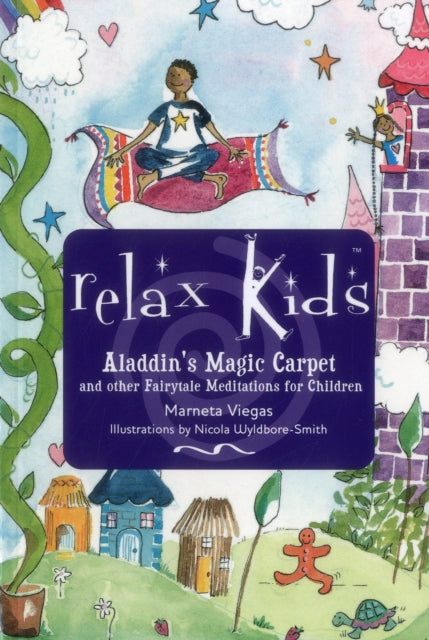 Book cover of: Relax Kids: Aladdin`s Magic Carpet – Let Snow White, the Wizard of Oz and other fairytale characters show you and your child how to meditate. By: Marneta Viegas