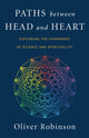 Book cover of: Paths Between Head and Heart. By: Oliver C. Robinson