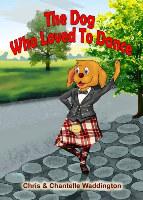 Book cover of: Dog Who Loved To Dance. By: Chris Waddington