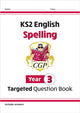 Book cover of: KS2 English Year 3 Spelling Targeted Question Book (with Answers)