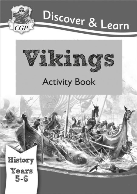 Book cover of: KS2 History Discover & Learn: Vikings Activity Book (Years 5 & 6)
