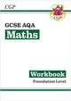 Book cover of: GCSE Maths AQA Workbook: Foundation. By: Cgp Books