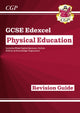 GCSE Physical Education Edexcel Revision Guide (with Online Edition and Quizzes) 9781782945338 CGP Books