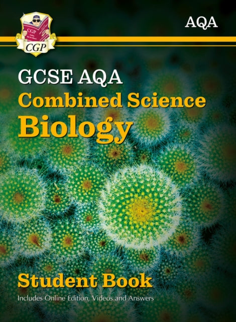 GCSE Combined Science Biology AQA Student Book (includes Online Edition, Videos and Answers) 9781782946380 CGP Books