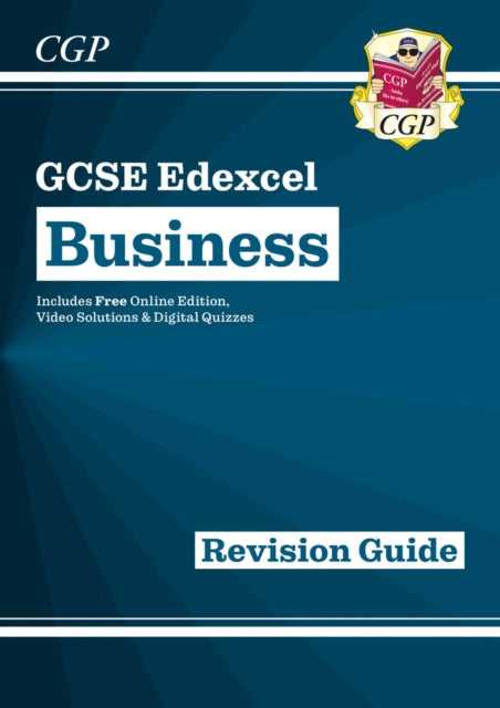 Book cover of: GCSE Business Edexcel Revision Guide (with Online Edition, Videos & Quizzes). By: CGP Books