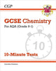 Book cover of: GCSE Chemistry: AQA 10-Minute Tests (includes answers)