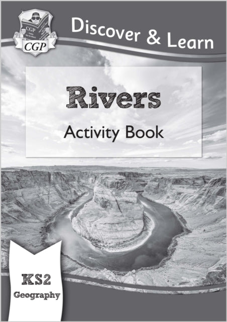 KS2 Geography Discover & Learn: Rivers Activity Book 9781782949763 CGP Books