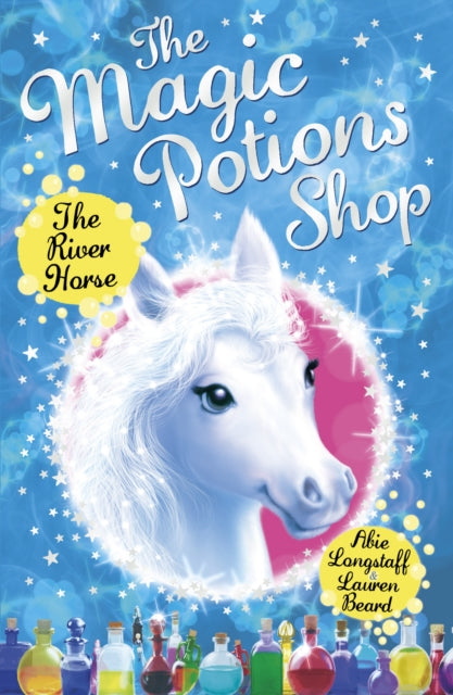 Book cover of: Magic Potions Shop: The River Horse. By: Abie Longstaff