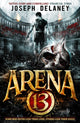 Book cover of: Arena 13. By: Joseph Delaney