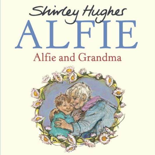 Alfie and Grandma 9781782955153 Shirley Hughes