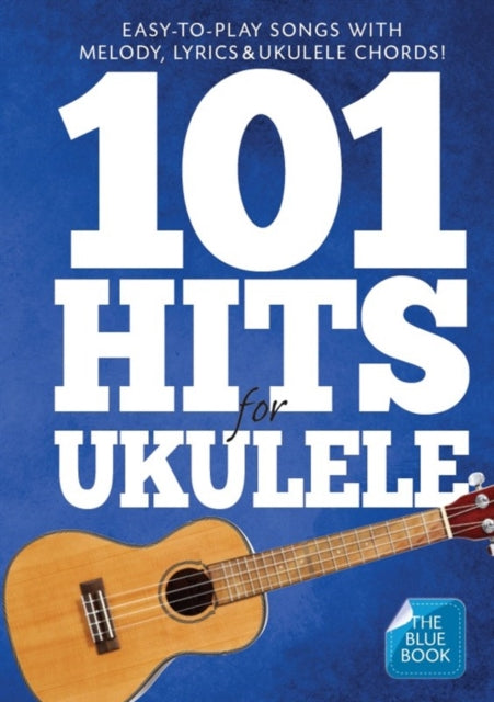 Book cover of: 101 Hits For Ukulele (Blue Book)