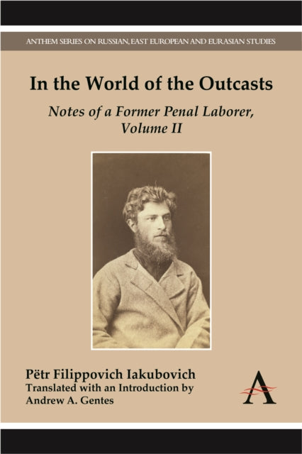 Book cover of: In the World of the Outcasts. By: Pëtr Filippovich Iakubovich
