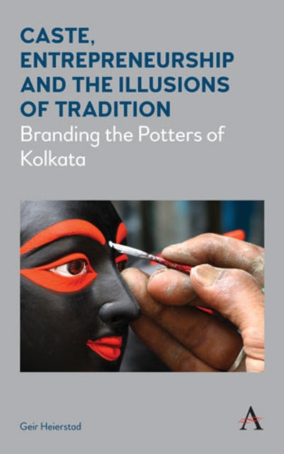 Book cover of: Caste, Entrepreneurship and the Illusions of Tradition. By: Geir Heierstad