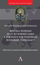 Book cover of: Austria Supreme (if it so Wishes) (1684): 'A Strategy for European Economic Supremacy’. By: Philipp Roessner