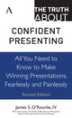 Book cover of: Truth about Confident Presenting. By: O'Rourke, James S., IV