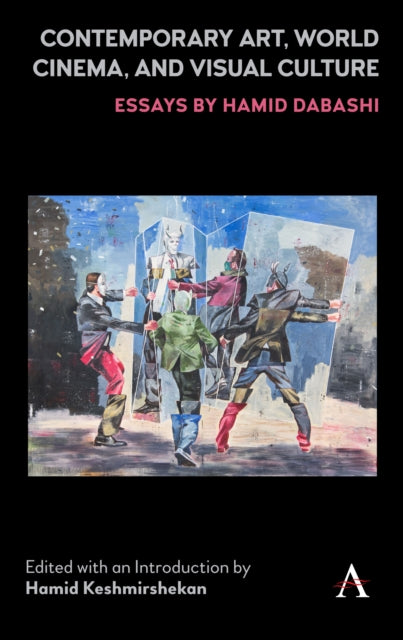 Book cover of: Contemporary Art, World Cinema, and Visual Culture. By: Hamid Keshmirshekan
