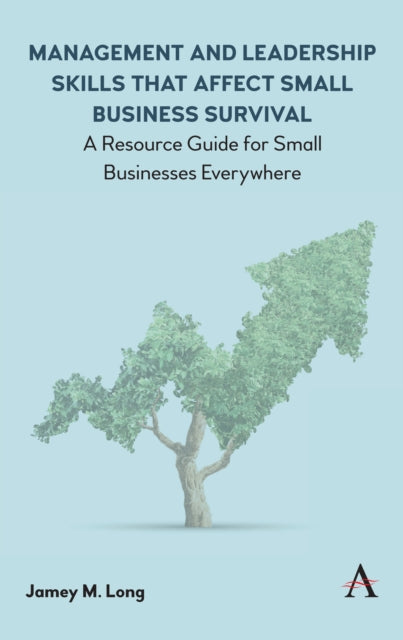 Book cover of: Management and Leadership Skills that Affect Small Business Survival. By: Jamey M. Long