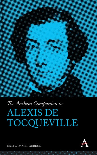 Book cover of: Anthem Companion to Alexis de Tocqueville. By: Daniel Gordon