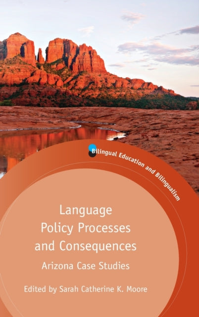 Book cover of: Language Policy Processes and Consequences. By: Sarah Catherine K. Moore