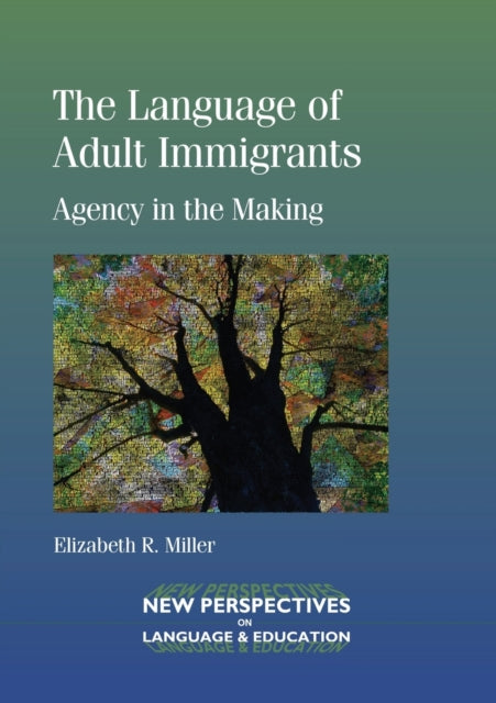 Book cover of: Language of Adult Immigrants. By: Elizabeth R. Miller