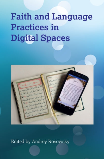 Book cover of: Faith and Language Practices in Digital Spaces. By: Andrey Rosowsky