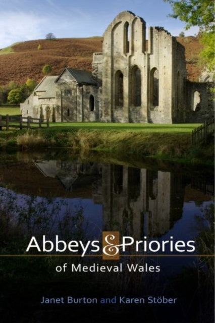 Book cover of: Abbeys and Priories of Medieval Wales. By: Janet Burton
