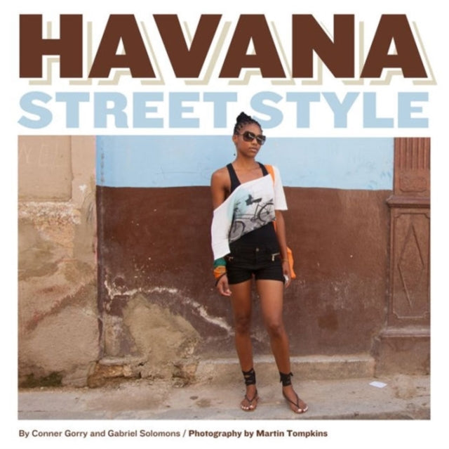 Book cover of: Havana Street Style. By: Conner Gorry