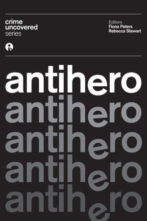 Crime Uncovered: Antihero