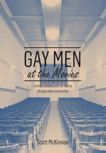 Book cover of: Gay Men at the Movies. By: Scott McKinnon