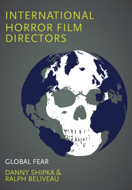 Book cover of: International Horror Film Directors. By: Danny Shipka