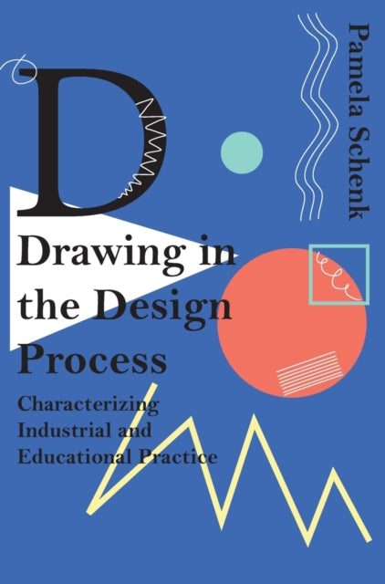 Book cover of: Drawing in the Design Process. By: Pamela Schenk