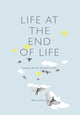 Book cover of: Life at the End of Life. By: Marcia Brennan