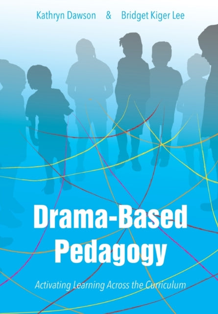 Book cover of: Drama-based Pedagogy. By: Kathryn Dawson