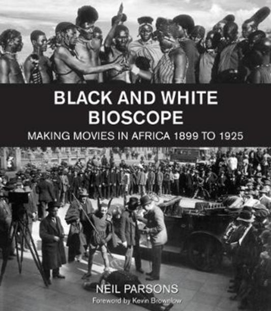 Book cover of: Black and White Bioscope. By: Neil Parsons