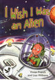 Book cover of: I Wish I Were and Alien. By: Vivian French