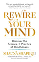 Book cover of: Rewire Your Mind. By: Shauna Shapiro