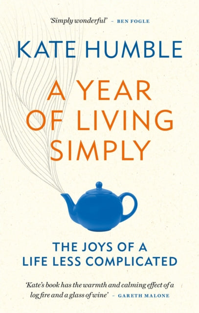Year of Living Simply, The joys of a life less complicated 9781783253432 Kate Humble