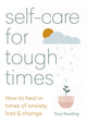 Book cover of: Self-care for Tough Times. By: Suzy Reading