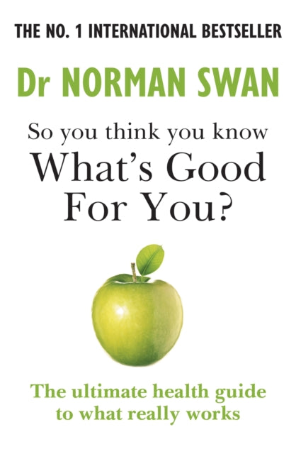 Book cover of: So you think you know what's good for you?. By: Norman Swan