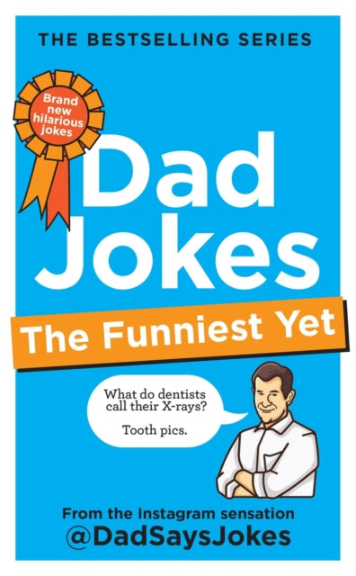 Dad Jokes: The Funniest Yet, The seventh collection from the Instagram sensation @DadSaysJokes 9781783255481 Dad Says Jokes