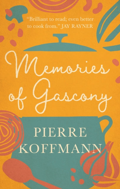 Memories of Gascony 9781783256419 Pierre Koffmann