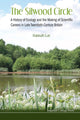 Book cover of: Silwood Circle, The: A History Of Ecology And The Making Of Scientific Careers In Late Twentieth-century Britain. By: Hannah Gay