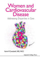 Book cover of: Women And Cardiovascular Disease: Addressing Disparities In Care. By: Kevin R Campbell