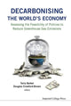 Book cover of: Decarbonising The World's Economy: Assessing The Feasibility Of Policies To Reduce Greenhouse Gas Emissions. By: Terry Barker