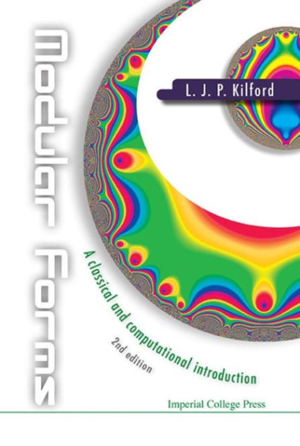 Book cover of: Modular Forms: A Classical And Computational Introduction (2nd Edition). By: L. J. P. Kilford