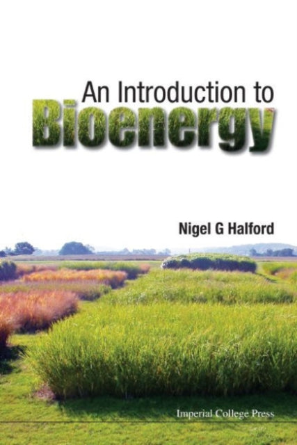 Book cover of: Introduction To Bioenergy, An. By: Nigel G. Halford
