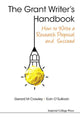 Book cover of: Grant Writer's Handbook, The: How To Write A Research Proposal And Succeed. By: Gerard M. Crawley