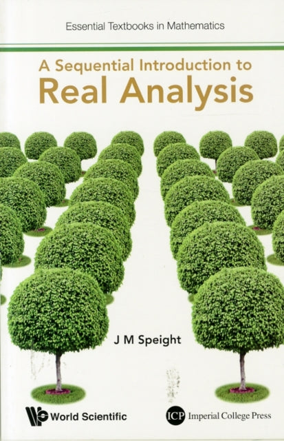 Book cover of: Sequential Introduction To Real Analysis, A. By: J. M. Speight